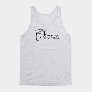 Billionaire in the making Tank Top
